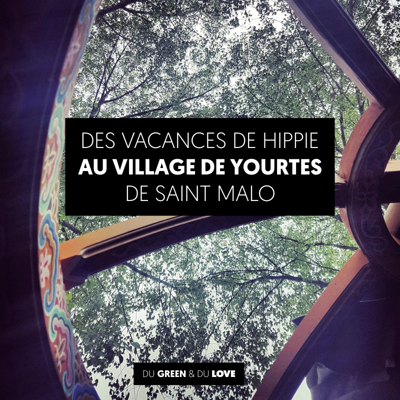 du-green-et-du-love-village-yourte-saint-malo-hippie-vacances