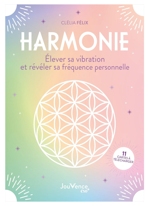 Livre Harmonie élever sa vibration et révéler sa fréquence personnelle Clélia Felix